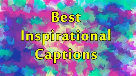 135 Best Inspirational Captions For Instagram, Facebook & TikTok