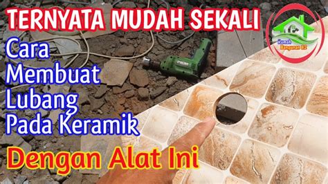 Cara Membuat Lubang Pada Keramik Yang Mudah Hannya Dengan Alat Ini