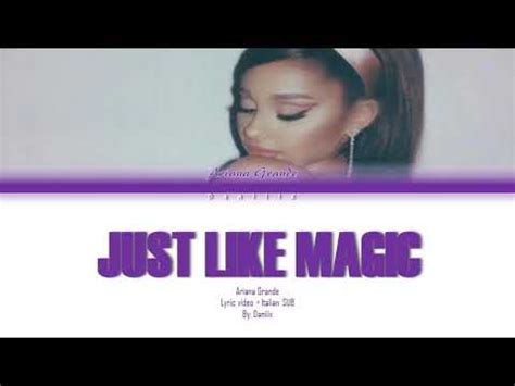 Ariana Grande Just Like Magic Lyric Video Traduzione Italiana