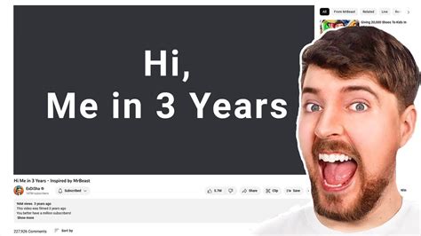 Hi Me In 3 Years Inspired By Mrbeast Mrbeast Youtube