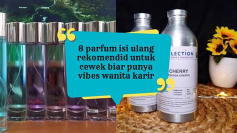 8 Rekomendasi Parfum Isi Ulang Aroma Strong Dan Soft Cewek Pakai Ini