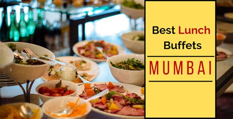 Best Buffet Lunch Restaurants In Mumbai Magicpin Blog