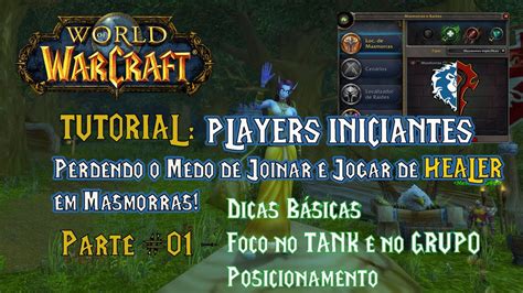 World Of Warcraft Para Iniciantes Guia De Healer Em Masmorras