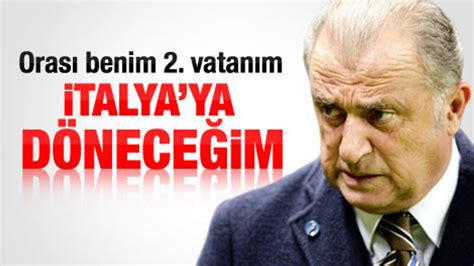 Fatih Terim Bir gün İtalya ya döneceğim