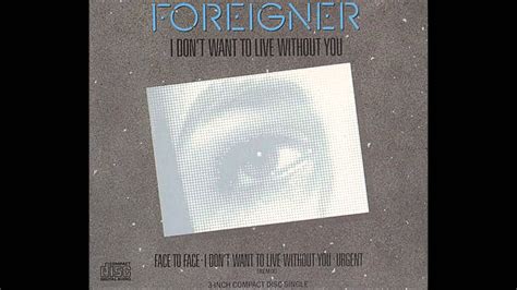 Foreigner I Don T Want To Live Without You Single Remix Youtube