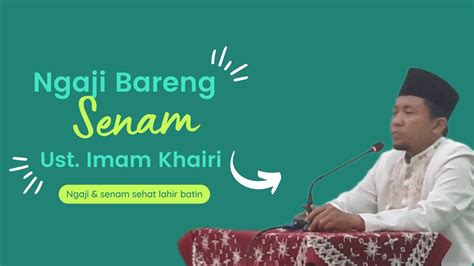 Ngaji Sehat Lahir Batin Bareng Ust H Imam Khairi S Ag Di Masjid