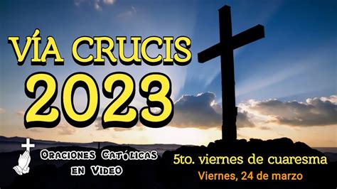 SANTO VÍA CRUCIS 2023 MEDITADO 15 ESTACIONES 5TO VIERNES DE