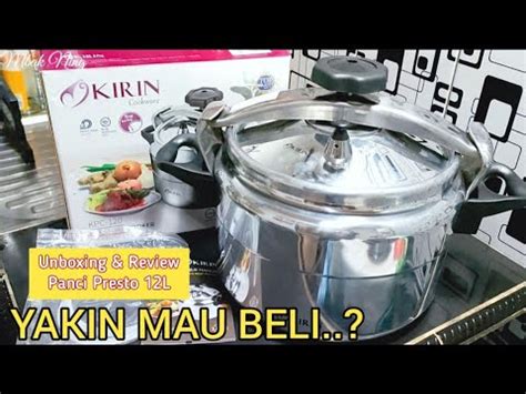 Unboxing Dan Review Panci Presto Kirin L Kirin Pressure Cooker L