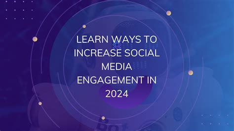 Learn Ways To Increase Social Media Engagement In 2024 Social Web Suite