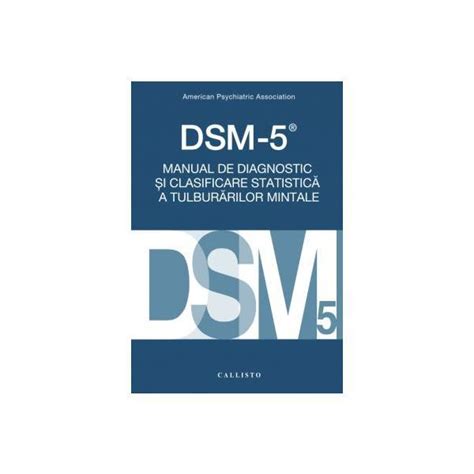 DSM 5 Manual De Diagnostic Si Clasificare Statistica A Tulburarilor