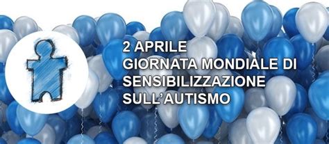 Martedì 2 Aprile Giornata Mondiale Dellautismo Associazione Propsy Onlus