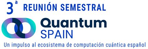 Tercera Reuni N Semestral Quantum Spain Cesga Centro De