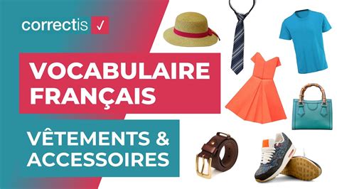 Apprendre Le Vocabulaire Fran Ais Pour Les V Tements Et Les Accessoires