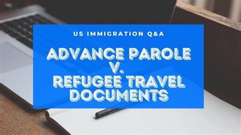 What Is The Difference Between Advance Parole Refugee Travel