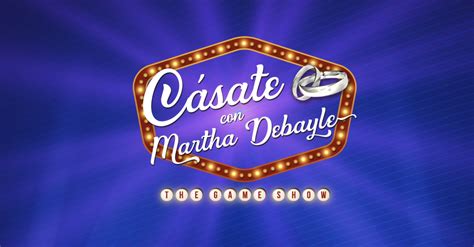 Cásate con Martha Debayle 2023