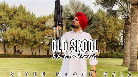 Old Skool Sidhu Moose Wala 🥹 Slowed Reverb Use Headphone For Best Experience Lofi