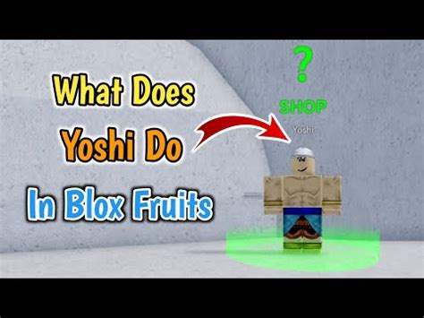 What Does Yoshi Do In Blox Fruits Yoshi Npc Location Roblox Youtube