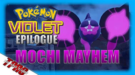 Mochi Mayhem Epilogue Pokémon Scarlet Violet TPAG YouTube