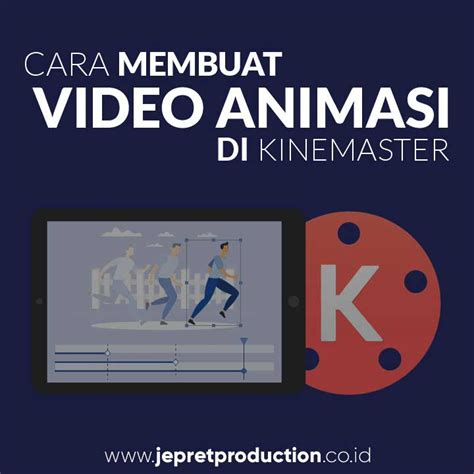 Cara Membuat Video Animasi Pembelajaran Di Kinemaster