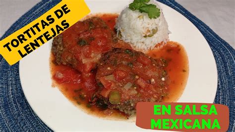 Tortitas De Lentejas En Salsa Mexicana Youtube