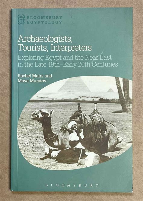 Archaeologists, tourists, interpreters. Exploring Egypt and the Near