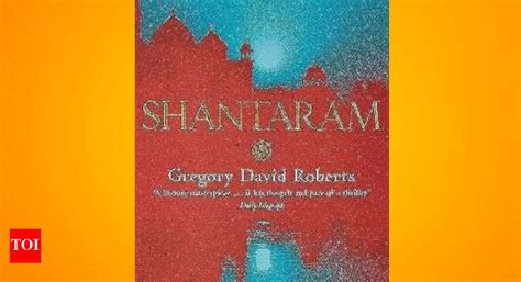 shantaram  literary journey  epic proportions times  india