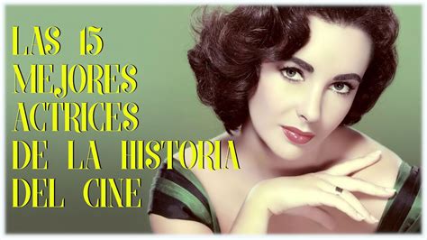 LAS 15 MEJORES ACTRICES DE LA HISTORIA DEL CINE YouTube