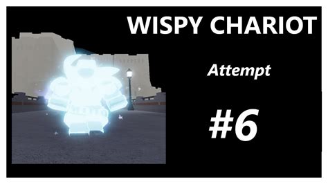 YBA Wispy Chariot Attempt 6 YouTube