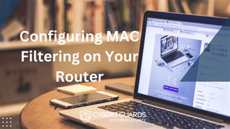 Configuring MAC Filtering On Your Router Cybers Guards