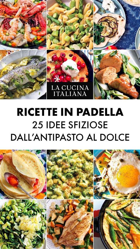 Ricette In Padella Dallantipasto Al Dolce In 25 Idee Ricette