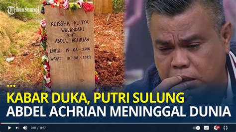 Kabar Duka Keisya Wulandari Anak Komedian Abdel Achrian Meninggal