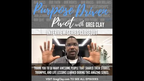 Purpose Driven Pivot Closeout With Greg Clay Youtube