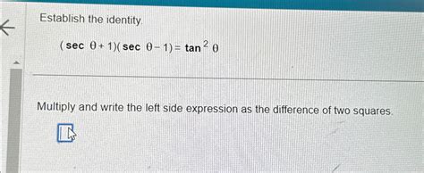 Solved Establish the identity secθ 1 secθ 1 tan2θMultiply Chegg