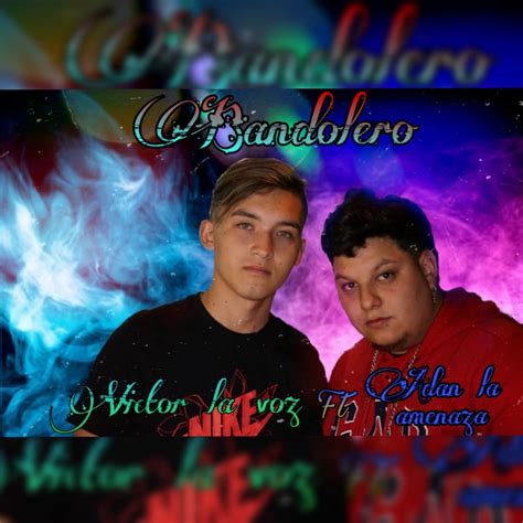 Bandolero Feat Adan La Amenaza Single Album By Victor La Voz