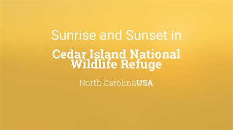 Sunrise And Sunset Times In Cedar Island National Wildlife Refuge