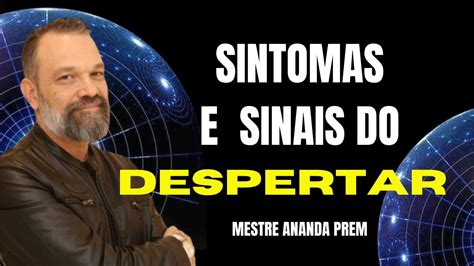 SINTOMAS E SINAIS DO DESPERTAR ESPIRITUAL MESTRE ANANDA PREM YouTube