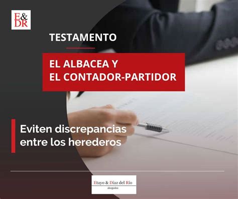 Albacea testamentario Qué es y cuál es su función Legisladores90