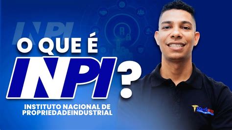 O QUE É INPI Instituto Nacional da Propriedade Industrial YouTube