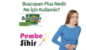 Buscopan Plus Nedir ve Ne İçin Kullanılır Pembe Sihir