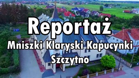 Mniszki Klaryski Kapucynki Szczytno Reporta Ca Y Film