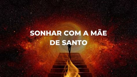 Sonhar Com Mãe De Santo