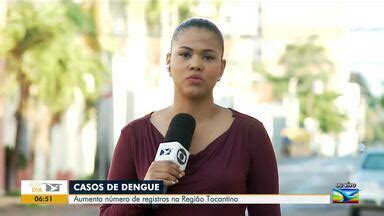 Bom Dia Mirante Mais De Casos De Dengue S O Confirmados Na Regi O