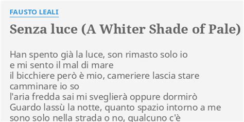 SENZA LUCE A WHITER SHADE OF PALE LYRICS By FAUSTO LEALI Han