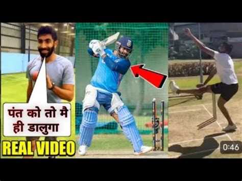 Jasprit Bumrah Bolling To Rishabh Pant Net Practice In Come Back India