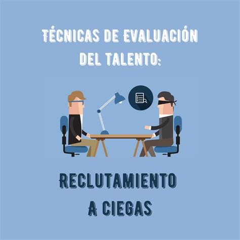 El Reclutamiento A Ciegas TalentSuite El Software Para Tus Assessments