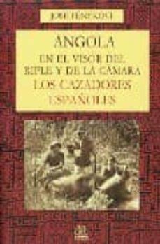 Angola En El Visor Del Rifle Y De La Camara Los Cazadores Espa O Les