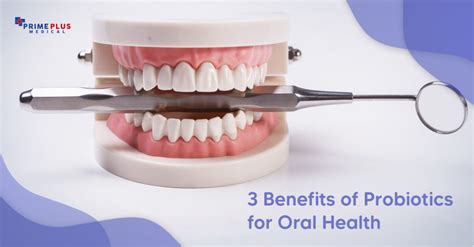 Three Benefits of Probiotics for Oral Health - Prime Plus Medical