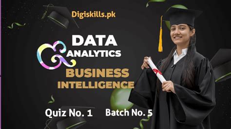 Data Analytics And Business Intelligence Quiz 1 Batch 5 Digiskills