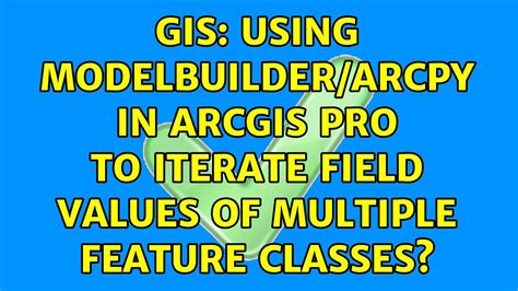 GIS Using ModelBuilder ArcPy In ArcGIS Pro To Iterate Field Values Of