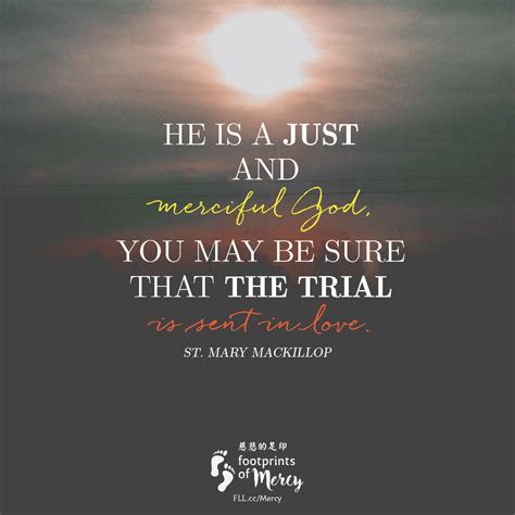 He is a just and merciful God – 慈悲的足印